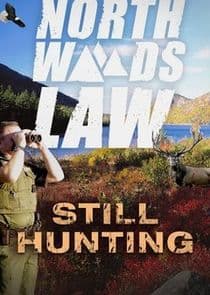North Woods Law: Still Hunting thumbnail