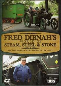 Fred Dibnah's World of Steam, Steel and Stone thumbnail