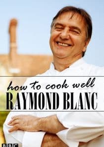 Raymond Blanc: How to Cook Well thumbnail
