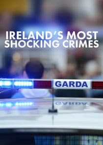Ireland's Most Shocking Crimes thumbnail
