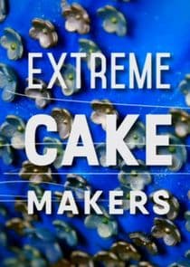 Extreme Cake Makers thumbnail