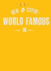Ben and Steve: World Famous In thumbnail
