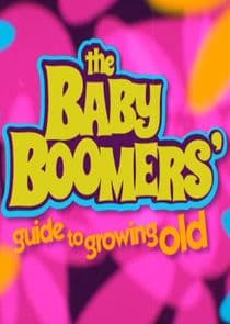 The Baby Boomers' Guide to Growing Old thumbnail