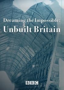 Dreaming the Impossible: Unbuilt Britain thumbnail