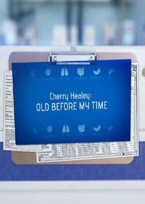 Cherry Healey: Old Before My Time thumbnail