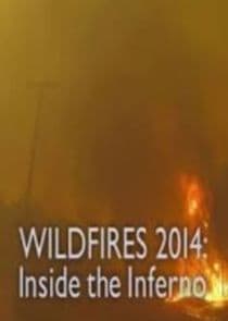 Wildfires 2014: Inside the Inferno thumbnail