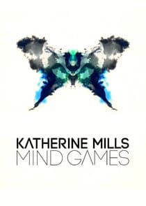Katherine Mills: Mind Games thumbnail