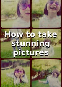 How to Take Stunning Pictures thumbnail