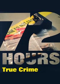 72 Hours: True Crime thumbnail
