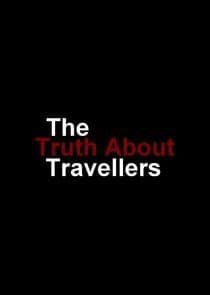 The Truth About Travellers thumbnail