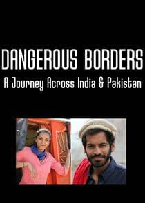 Dangerous Borders: A Journey across India & Pakistan thumbnail
