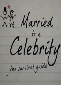 Married to a Celebrity: The Survival Guide thumbnail