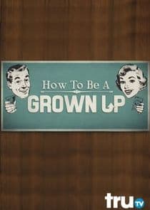 How to Be a Grown Up thumbnail