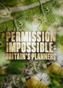 Permission Impossible: Britain's Planners thumbnail