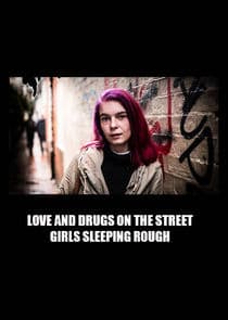 Love and Drugs on the Street: Girls Sleeping Rough thumbnail