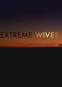Extreme Wives with Kate Humble thumbnail