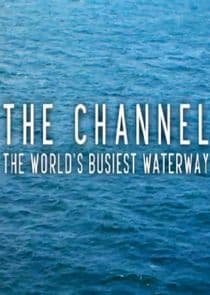 The Channel: The World's Busiest Waterway thumbnail