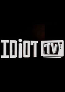 Idiot TV thumbnail