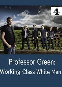 Professor Green: Working Class White Men thumbnail