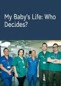 My Baby's Life: Who Decides? thumbnail