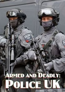 Armed and Deadly: Police UK thumbnail