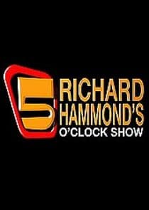 Richard Hammond's 5 O'Clock Show thumbnail