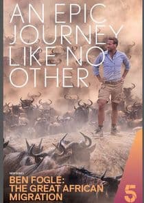 Ben Fogle: The Great African Migration thumbnail