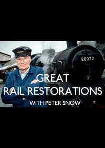 Great Rail Restorations with Peter Snow thumbnail