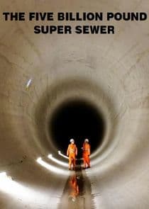 The Five Billion Pound Super Sewer thumbnail