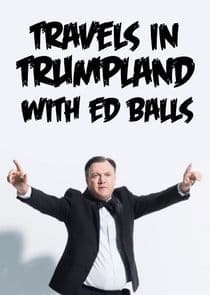 Travels in Trumpland with Ed Balls thumbnail