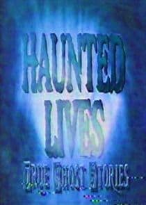 Haunted Lives: True Ghost Stories thumbnail
