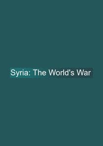 Syria: The World's War thumbnail