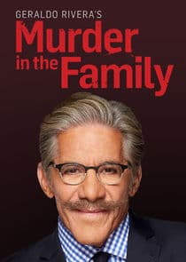 Geraldo Rivera's Murder in the Family thumbnail