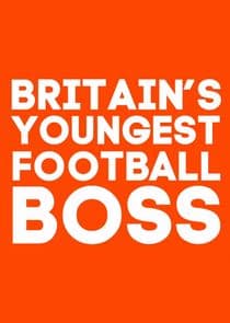Britain's Youngest Football Boss thumbnail