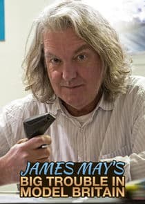 James May's Big Trouble in Model Britain thumbnail