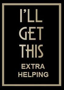 I'll Get This: Extra Helping thumbnail
