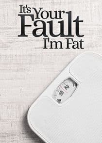 It's Your Fault I'm Fat thumbnail