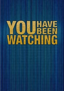 You Have Been Watching thumbnail