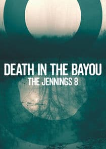 Death in the Bayou: The Jennings 8 thumbnail