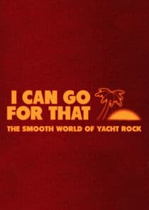 I Can Go for That: The Smooth World of Yacht Rock thumbnail