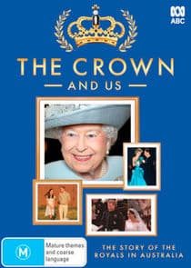 The Crown and Us: The Story of the Royals in Australia thumbnail