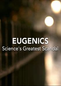 Eugenics: Science's Greatest Scandal thumbnail