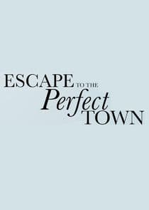 Escape to the Perfect Town thumbnail