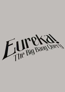Eureka! - The Big Bang Query thumbnail