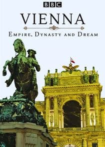 Vienna: Empire, Dynasty and Dream thumbnail