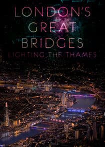 London's Great Bridges: Lighting the Thames thumbnail