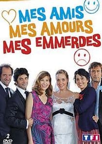 Mes amis, mes amours, mes emmerdes thumbnail