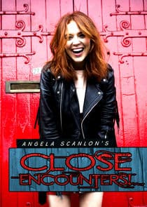 Angela Scanlon's Close Encounters! thumbnail