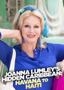 Joanna Lumley's Hidden Caribbean: Havana to Haiti thumbnail