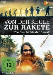 Von der Keule zur Rakete - Die Geschichte der Gewalt thumbnail